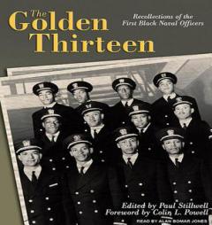 The Golden Thirteen: Recollections of the First Black Naval Officers by Paul Stillwell Paperback Book