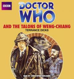 Doctor Who and the Talons of Weng-Chiang: An Unabridged Classic Doctor Who Novel by Terrance Dicks Paperback Book