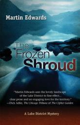 Frozen Shroud: A Lake District Mystery (Lake District Mysteries) by Martin Edwards Paperback Book