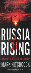 Russia Rising: Tracking the Bear in Bible Prophecy by Mark Hitchcock Paperback Book