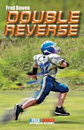 Double Reverse (Fred Bowen Sports Stories) by Fred Bowen Paperback Book