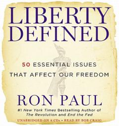 Liberty Defined: The 50 Urgent Issues That Affect Our Freedom by Ron Paul Paperback Book