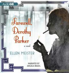 Farewell, Dorothy Parker by Ellen Meister Paperback Book
