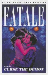 Fatale Volume 5: Curse the Demon by Ed Brubaker Paperback Book