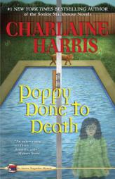 Poppy Done to Death (Aurora Teagarden Mysteries, Book 8) by Charlaine Harris Paperback Book