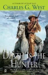 Death is the Hunter by Charles G. West Paperback Book