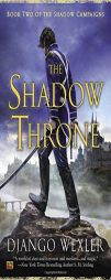 The Shadow Throne: Book Two of the Shadow Campaigns by Django Wexler Paperback Book