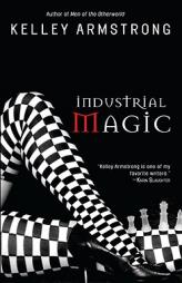 Industrial Magic: Women of the Otherworld by Kelley Armstrong Paperback Book