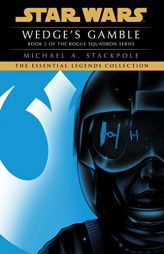 Wedge's Gamble: Star Wars Legends (Rogue Squadron) (Star Wars: Rogue Squadron- Legends) by Michael a. Stackpole Paperback Book