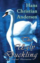 The Ugly Duckling (With Original Illustrations) by Hans Christian Andersen Paperback Book