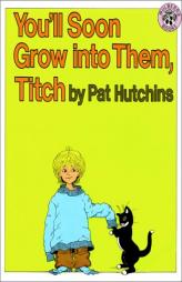 You'll Soon Grow into Them, Titch by Pat Hutchins Paperback Book