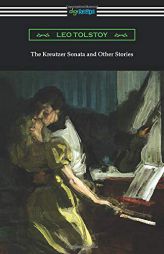 The Kreutzer Sonata and Other Stories by Leo Tolstoy Paperback Book