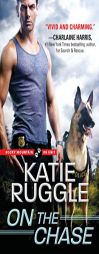 On the Chase by Katie Ruggle Paperback Book