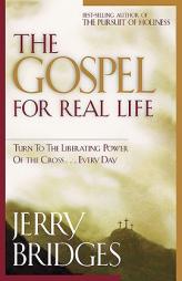 The Gospel for Real Life (with Study Guide) by Jerry Bridges Paperback Book