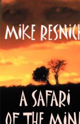 A Safari of the Mind by Mike Resnick Paperback Book