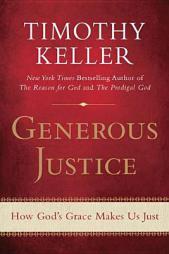 Generous Justice: How God's Grace Makes Us Just by Timothy Keller Paperback Book