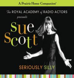 Sue Scott: Seriously Silly (A Prairie Home Companion) by Garrison Keillor Paperback Book