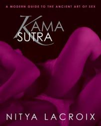 Kama Sutra: A Modern Guide to the Ancient Art of Sex by Nitya Lacroix Paperback Book