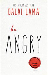 Be Angry by Dalai Lama Paperback Book