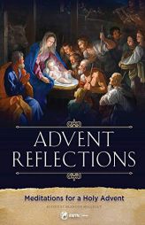 Advent Reflections: Meditations for a Holy Advent by Brandon McGinley Paperback Book