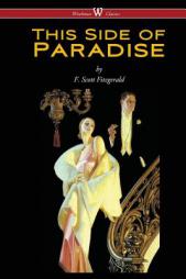 This Side of Paradise (Wisehouse Classics Edition) by F. Scott Fitzgerald Paperback Book