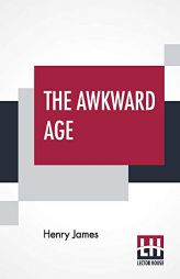 The Awkward Age by Henry James Paperback Book