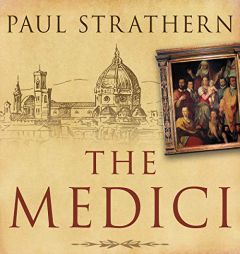 The Medici: Power, Money, and Ambition in the Italian Renaissance by Paul Strathern Paperback Book