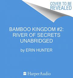 Bamboo Kingdom #2: River of Secrets (The Bamboo Kingdom Series) by Erin Hunter Paperback Book
