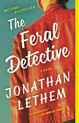 The Feral Detective by Jonathan Lethem Paperback Book