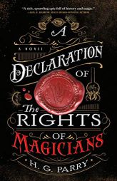 A Declaration of the Rights of Magicians: A Novel (The Shadow Histories, 1) by H. G. Parry Paperback Book