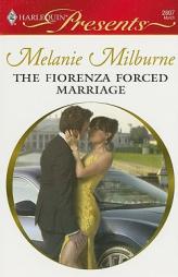 The Fiorenza Forced Marriage by Melanie Milburne Paperback Book
