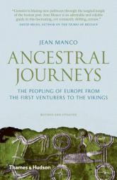 Ancestral Journeys: The Peopling of Europe from the First Venturers to the Vikings by Manco Jean Paperback Book