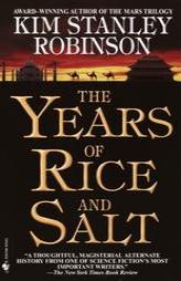The Years of Rice and Salt by Kim Stanley Robinson Paperback Book