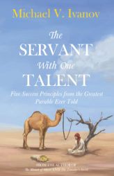 The Servant With One Talent: Five Success Principles from the Greatest Parable Ever Told by Jesse Hostetler Paperback Book