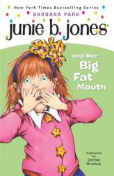 Junie B. Jones and Her Big Fat Mouth (Junie B. Jones, No. 3) by Barbara Park Paperback Book