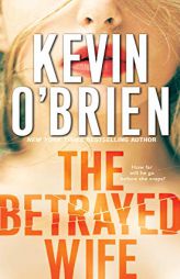The Betrayed Wife by Kevin O'Brien Paperback Book