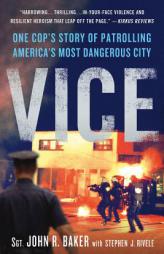 Vice: One Cop's Story of Patrolling America's Most Dangerous City by John R. Baker Paperback Book