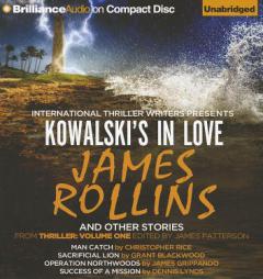 Kowalski's in Love and Other Stories: Kowalski's in Love, Man Catch, Sacrificial Lion, Operation Northwoods, and Success of a Mission by James Rollins Paperback Book