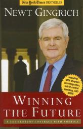 Winning the Future: A 21st Century Contract with America by Newt Gingrich Paperback Book