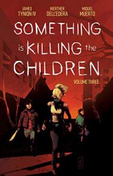 Something is Killing the Children Vol. 3 by James Tynion IV Paperback Book