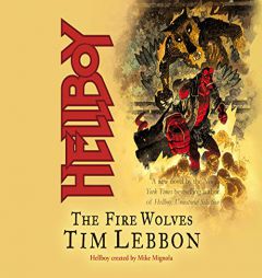 Hellboy: The Fire Wolves by Tim Lebbon Paperback Book