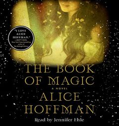 The Book of Magic: A Novel (4) (The Practical Magic Series) by Alice Hoffman Paperback Book