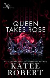 Queen Takes Rose (Wicked Villains) by Katee Robert Paperback Book
