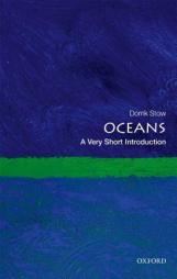 Oceans: A Very Short Introduction (Very Short Introductions) by Dorrik Stow Paperback Book
