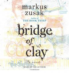 Bridge of Clay by Markus Zusak Paperback Book