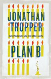 Plan B by Jonathan Tropper Paperback Book