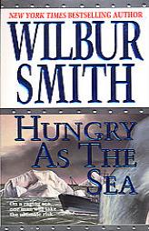 Hungry As The Sea by Wilbur Smith Paperback Book