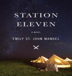 Station Eleven: A novel by Emily St John Mandel Paperback Book