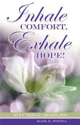 Inhale Comfort, Exhale Hope! by Mark Randall Powell Paperback Book
