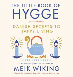 The Little Book of Hygge: Danish Secrets to Happy Living by Meik Wiking Paperback Book